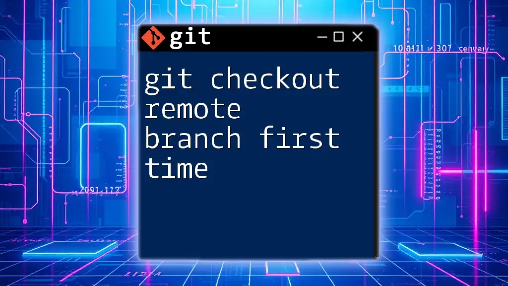 git Checkout Remote Branch First Time Explained