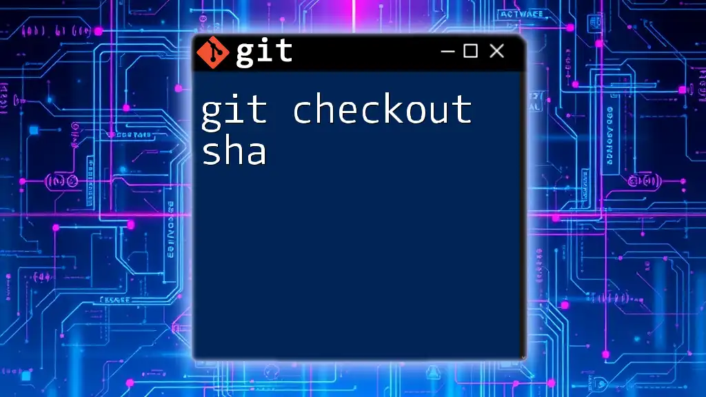 Git Checkout SHA: Quick Guide to Switching Commits