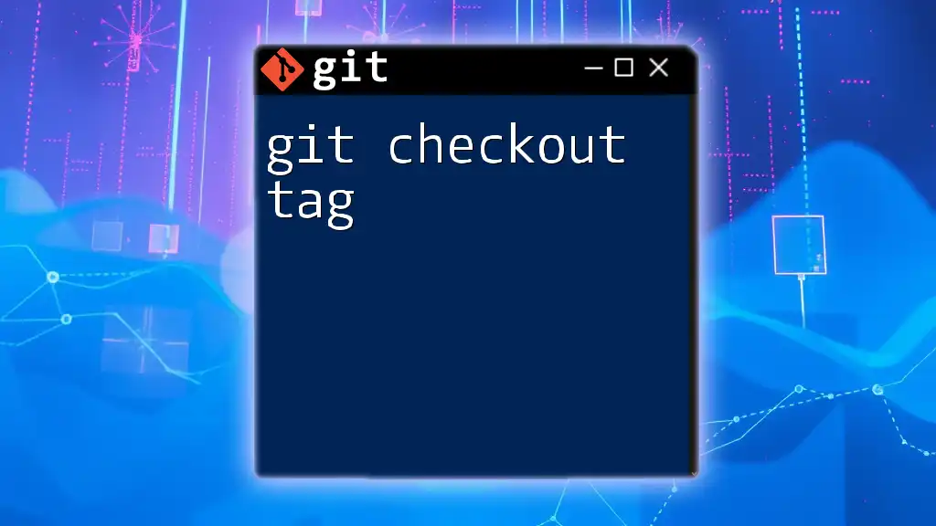 Mastering Git Checkout Tag: A Quick Guide