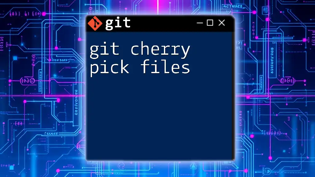 Git Cherry Pick Files: A Quick Guide to Selective Commits