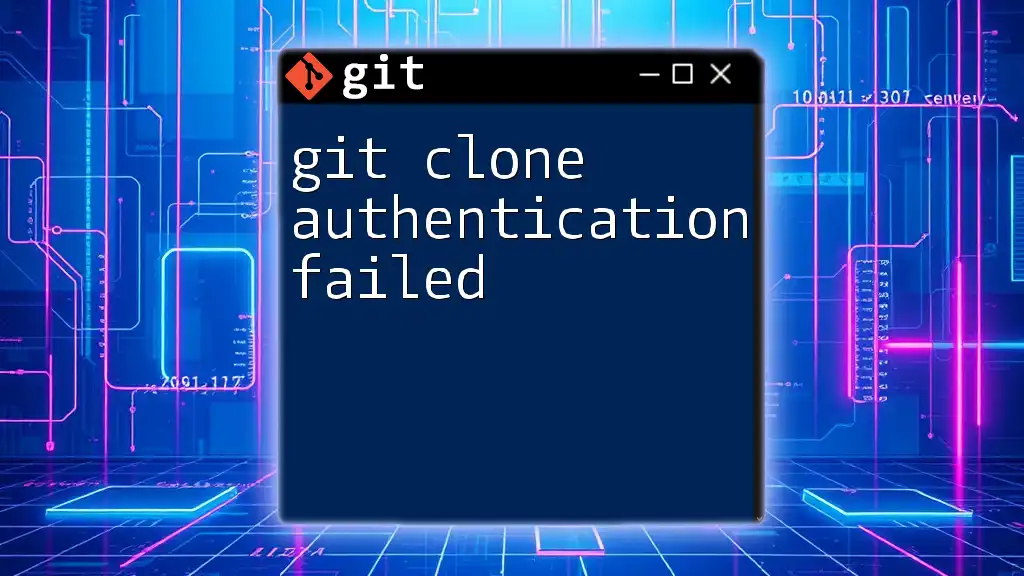 git Clone Authentication Failed: Quick Solutions and Tips