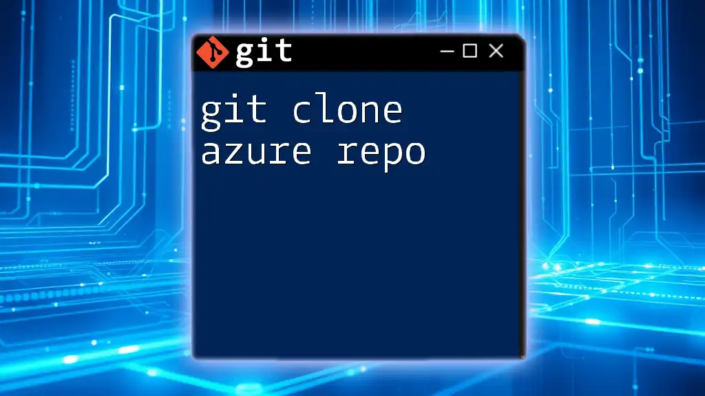 git Clone Azure Repo: A Quick Guide