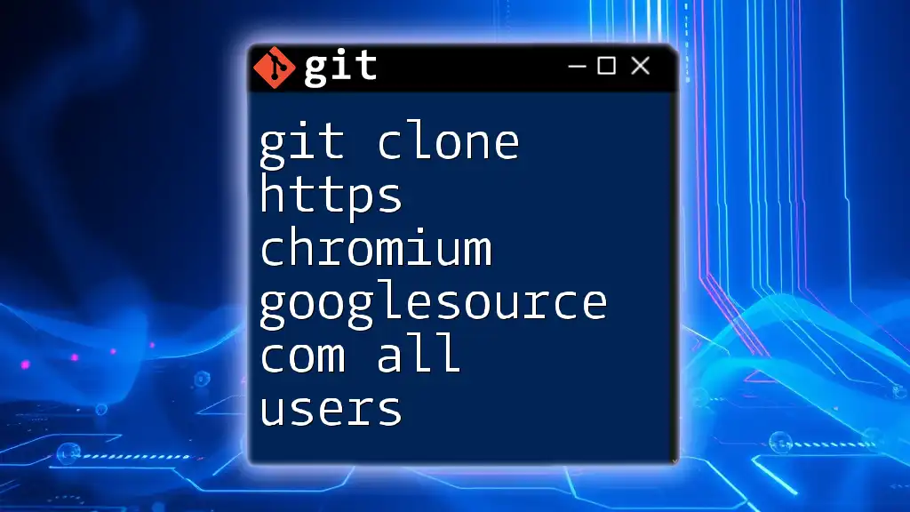 Mastering Git Clone: https Chromium Googlesource Com All Users