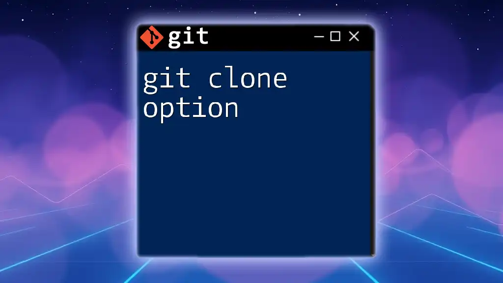 Mastering Git Clone Options for Efficient Repositories
