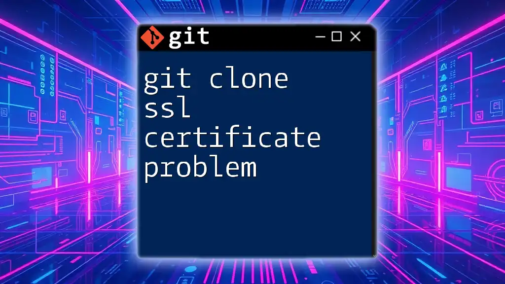 Resolving Git Clone SSL Certificate Problem Made Simple