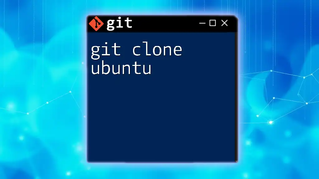 Mastering Git Clone on Ubuntu: A Quick Guide