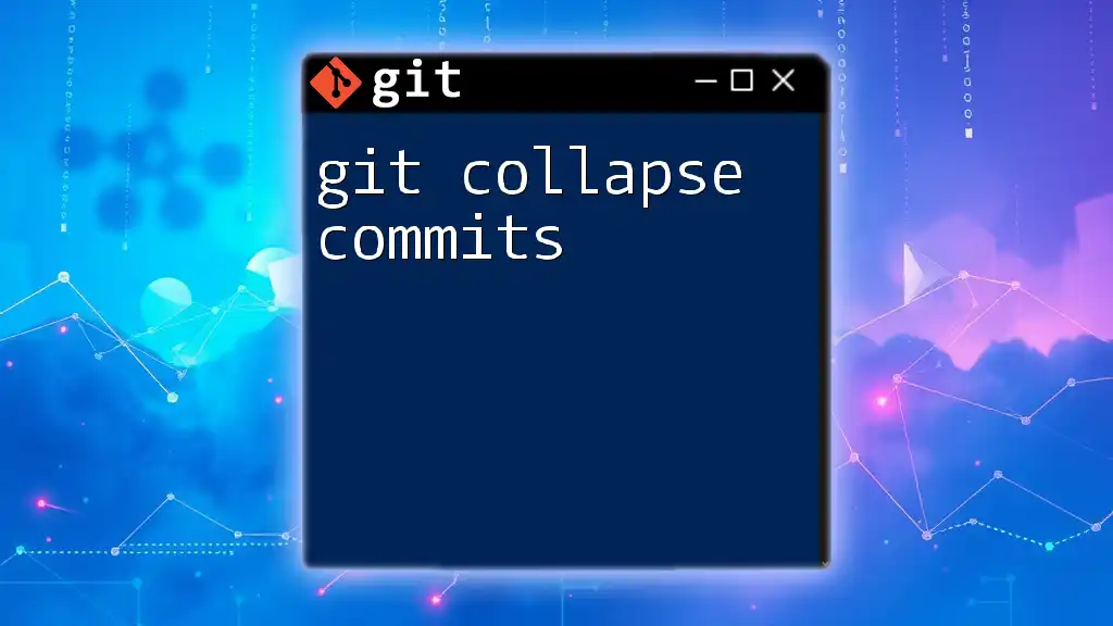 Git Collapse Commits: A Quick Guide to Streamline History