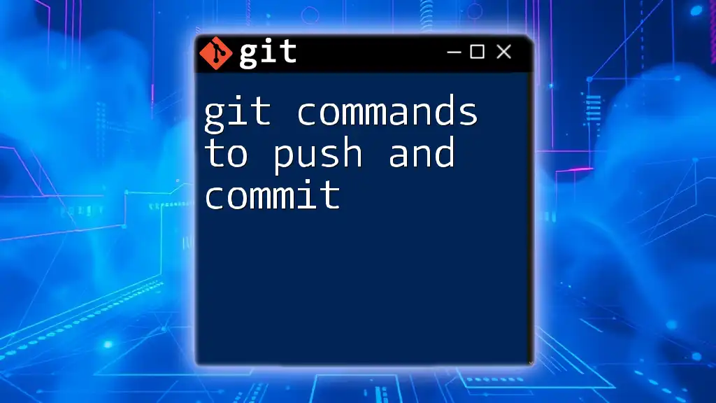 Mastering Git Commands to Push and Commit Effortlessly