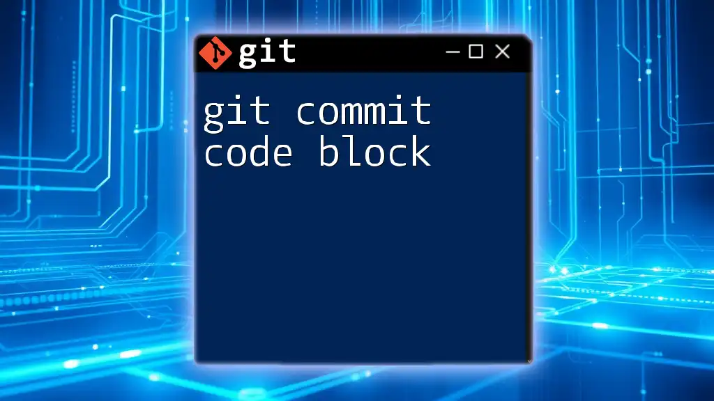 Mastering Git Commit Code Block: Quick Guide for Success