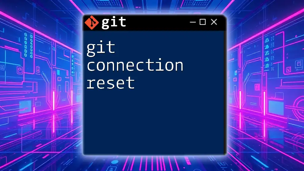 git Connection Reset: Quick Fixes and Tips