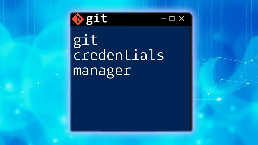 Mastering Git Credentials Manager for Seamless Access