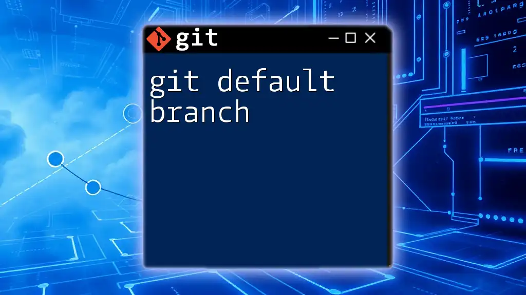 Mastering the Git Default Branch: A Quick Guide