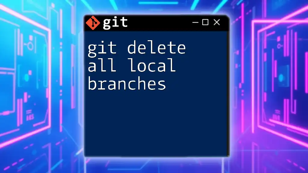 Mastering Git: How to Delete All Local Branches Easily