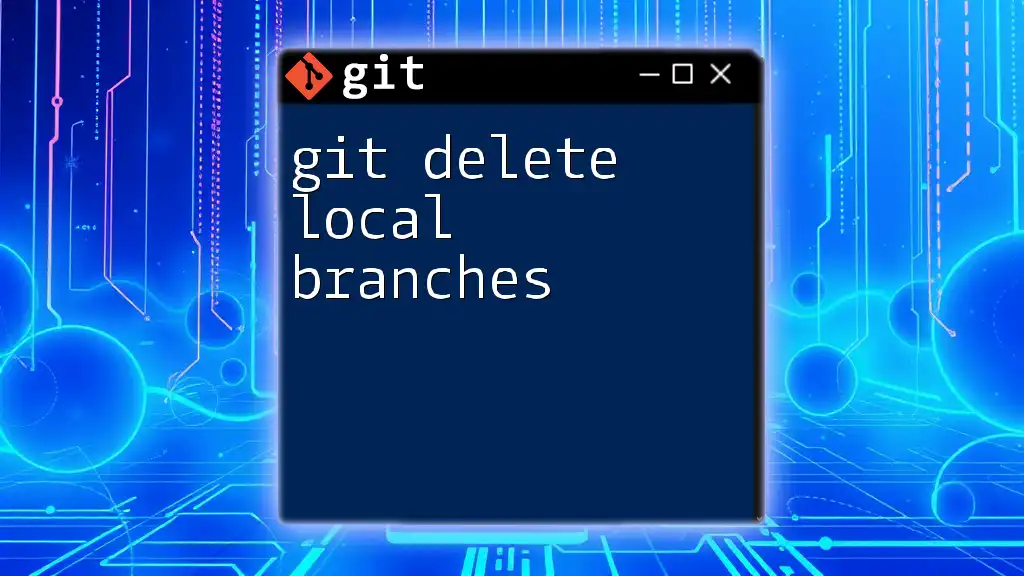 Git Delete Local Branches: Your Quick Guide to Cleanup