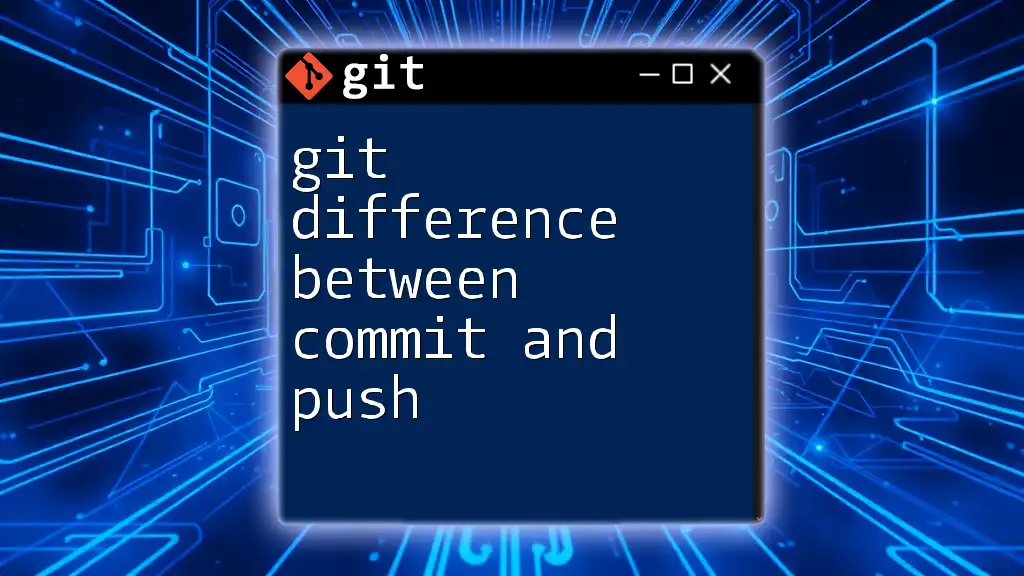 Git Difference Between Commit and Push Explained Simply