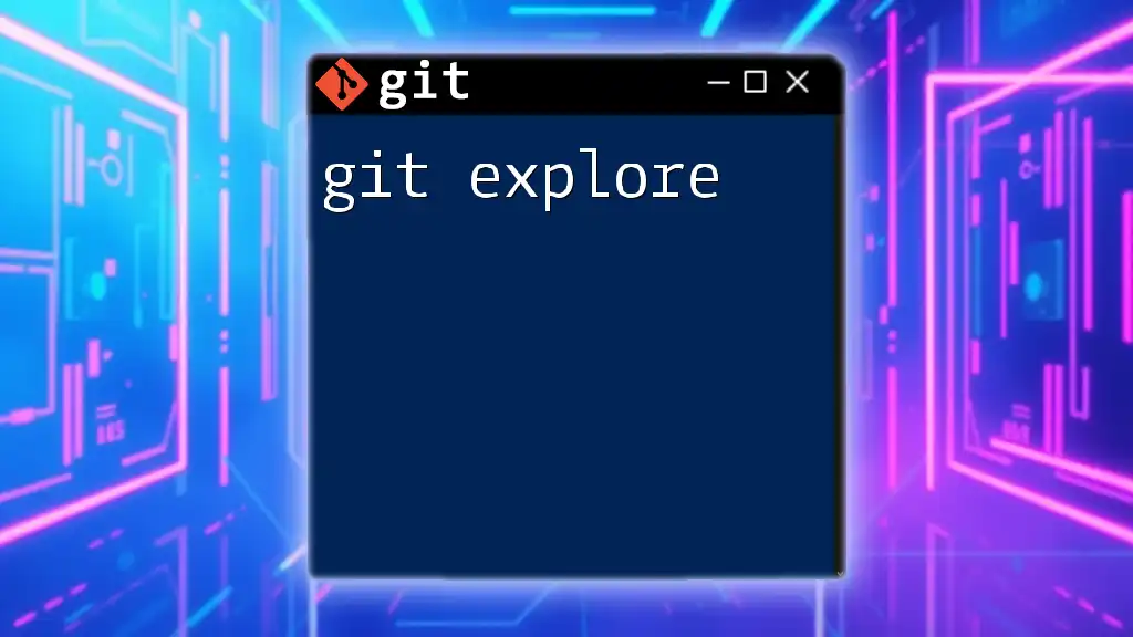 Git Explore: Mastering Commands Quickly and Easily