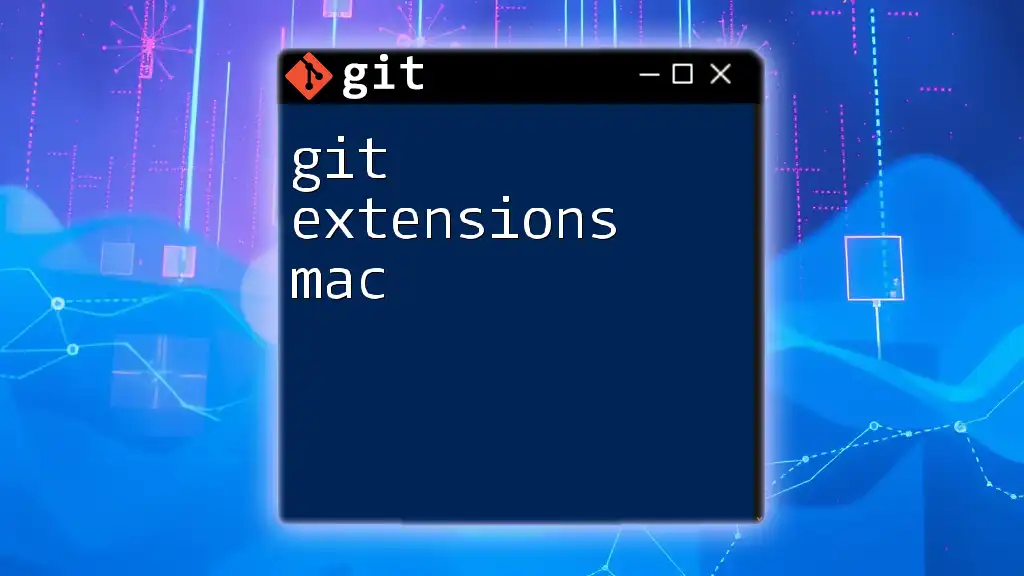 Mastering Git Extensions on Mac: A Quick Reference Guide