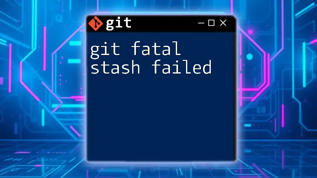 Mastering Git: Troubleshooting 'Git Fatal Stash Failed'