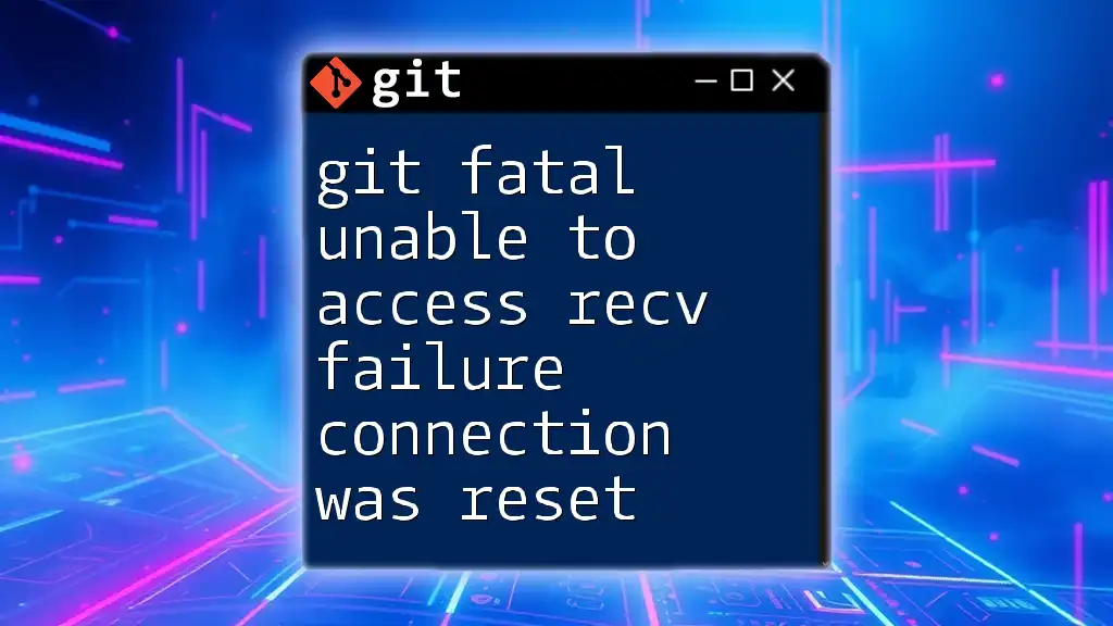Git Fatal: Unable to Access - Recv Failure Connection Was Reset