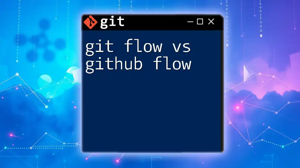 Git Flow vs GitHub Flow: Choose Your Version Control Path