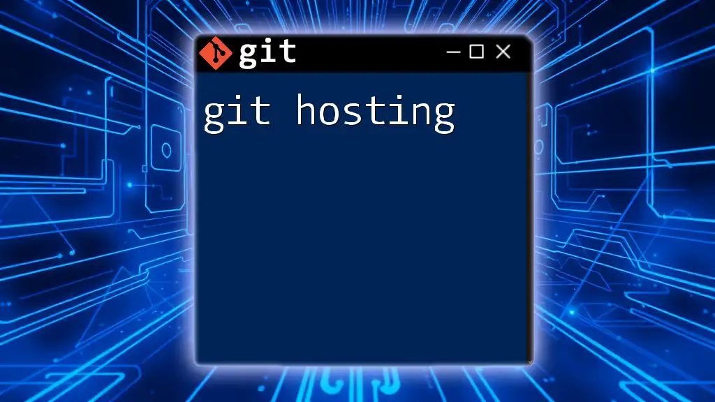 Mastering Git Hosting: Quick Commands for Effective Use