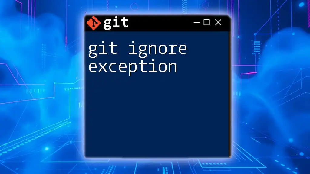 Understanding Git Ignore Exceptions Explained