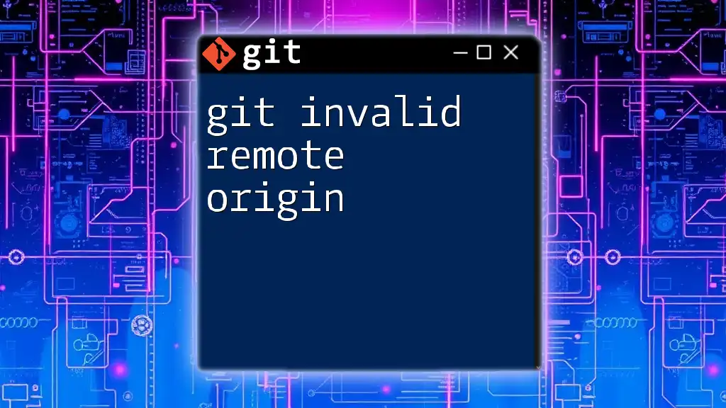 Fixing Git Invalid Remote Origin Error Made Easy