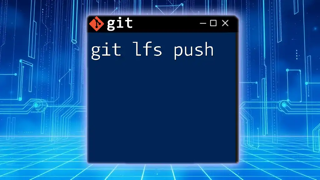 Mastering Git LFS Push: A Quick Guide to Bigger Files