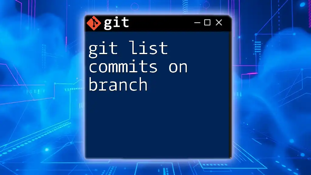 Git List Commits on Branch: A Quick Guide
