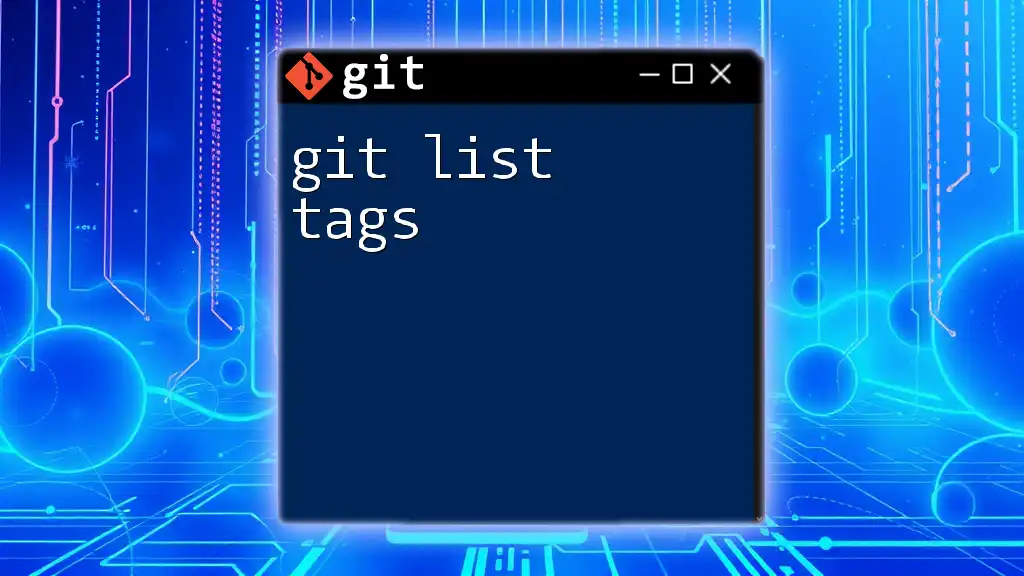 Mastering Git List Tags: Quick Guide to Tag Management