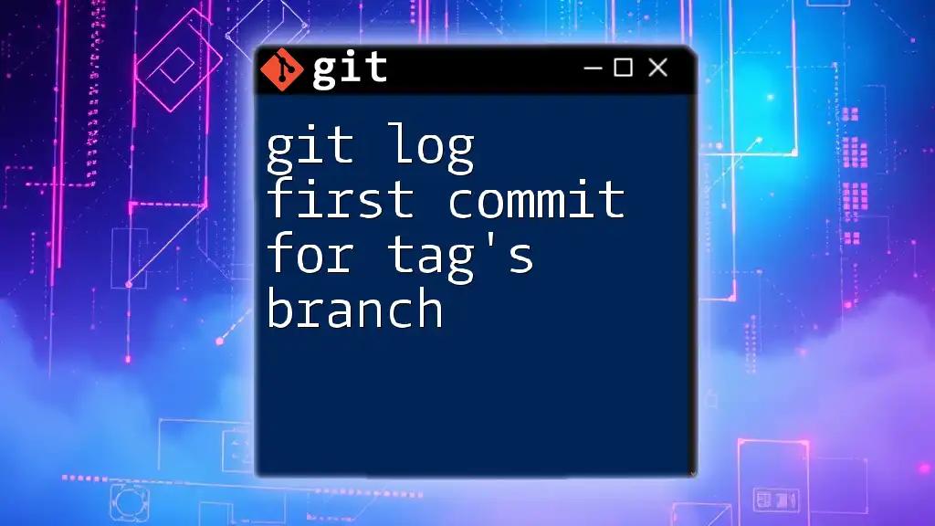 git Log First Commit for Tag's Branch: A Quick Guide