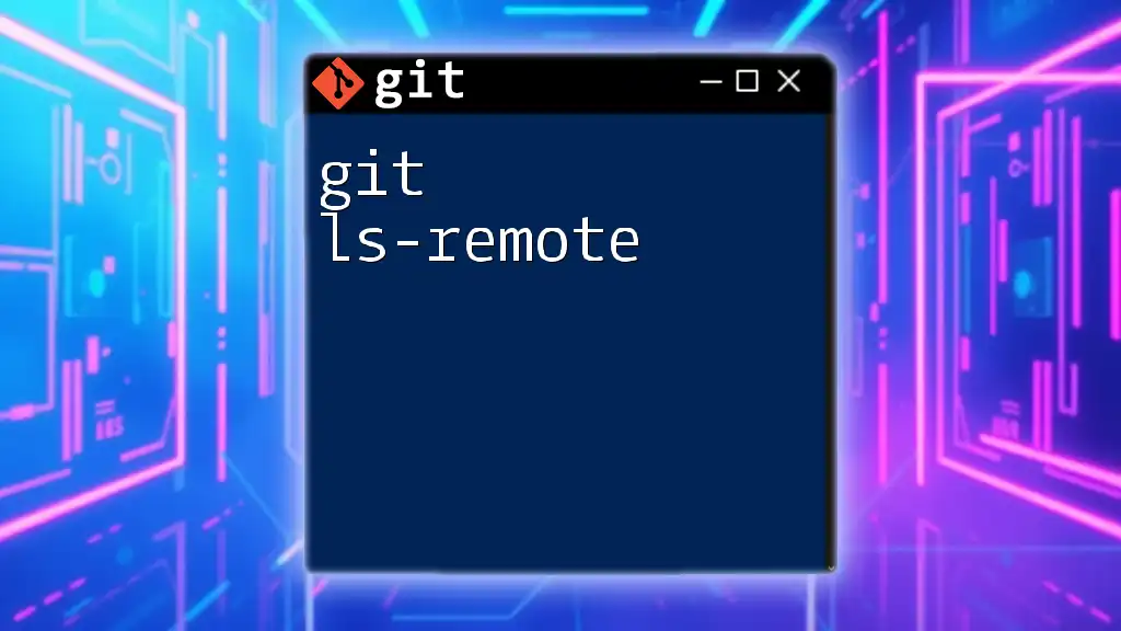 Understanding git ls-remote: Your Quick Reference Guide