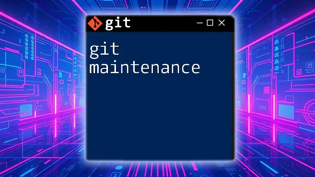 Mastering Git Maintenance: Quick Tips for Smooth Operations