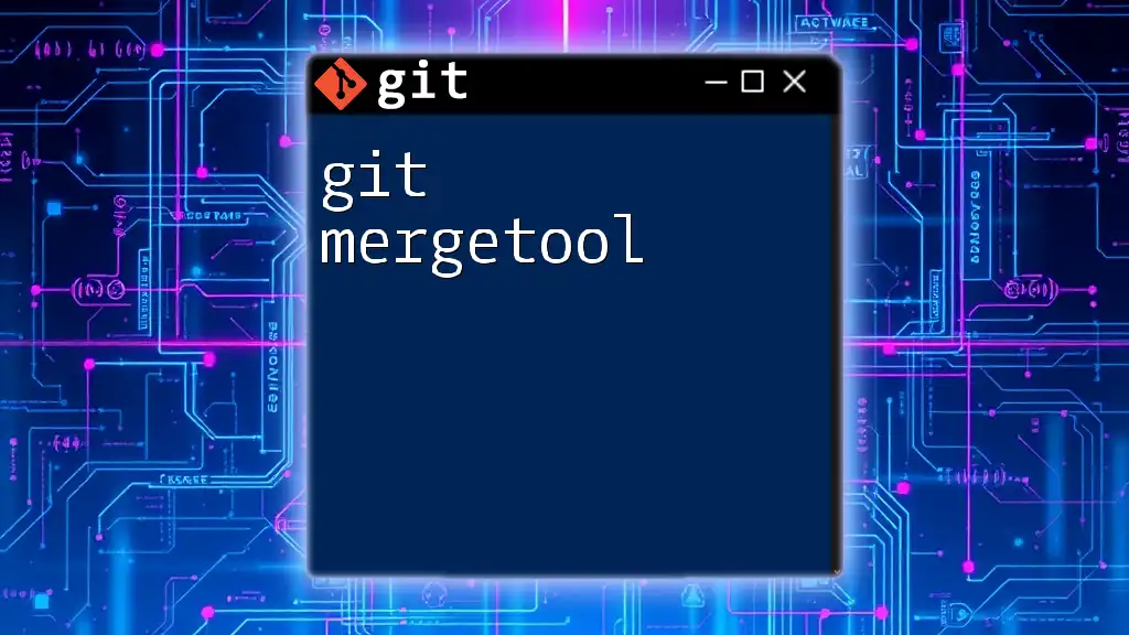 Mastering Git Mergetool for Seamless Merging