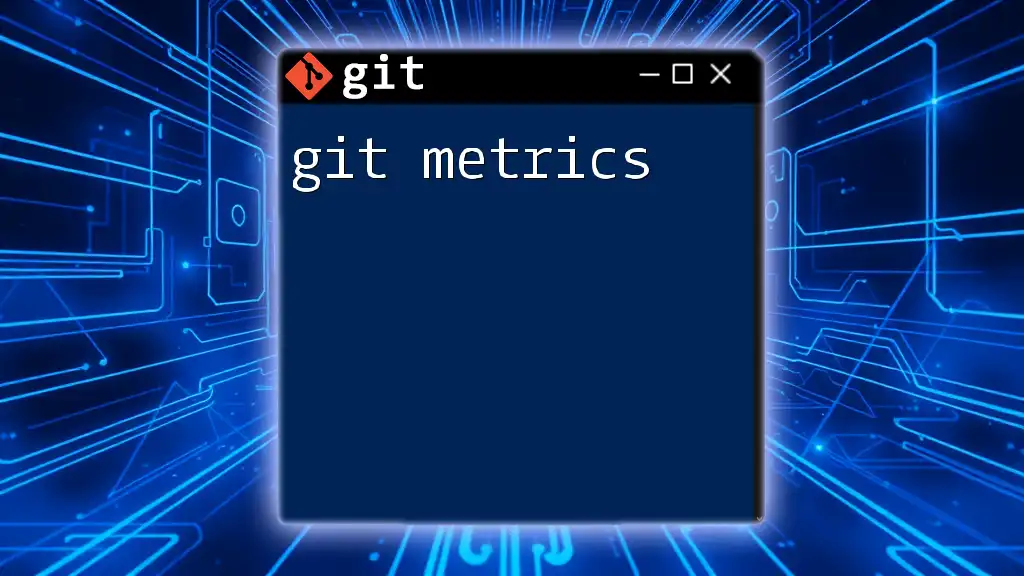 Understanding Git Metrics for Better Code Management