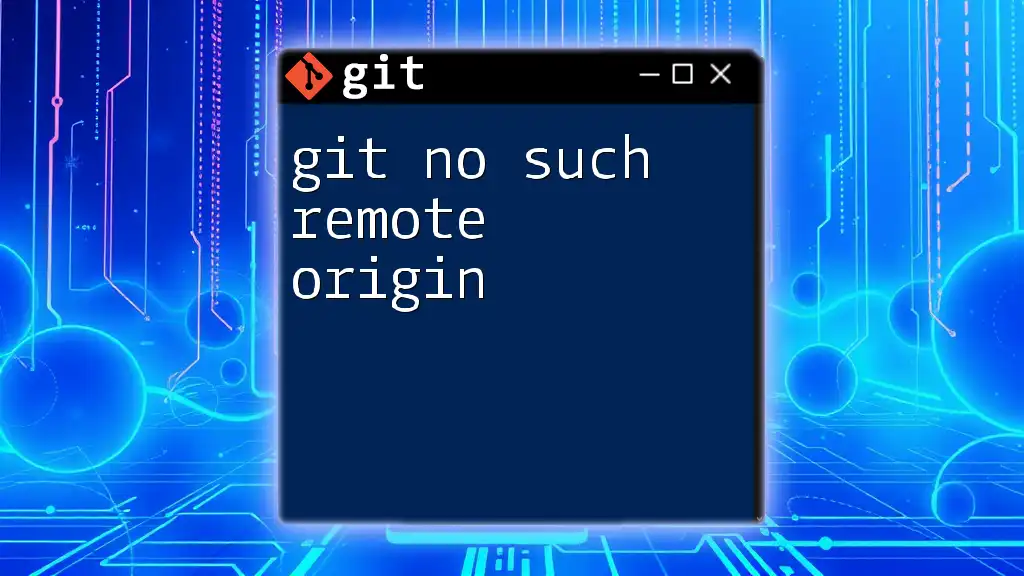 Git No Such Remote Origin: Troubleshooting Tips and Fixes