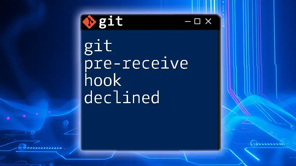 Understanding Git Pre-Receive Hook Declined Error