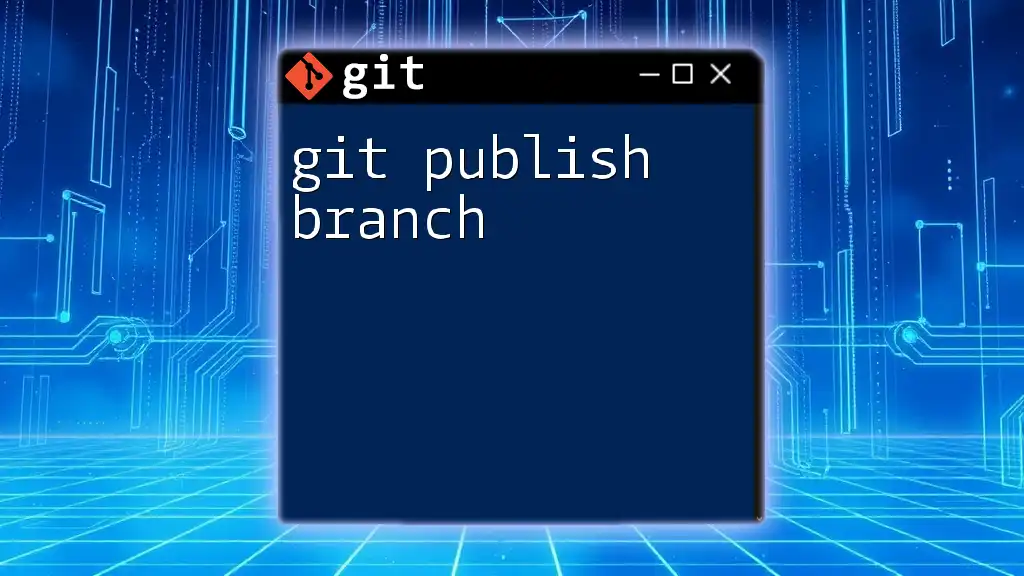 Mastering Git Publish Branch: A Quick Guide