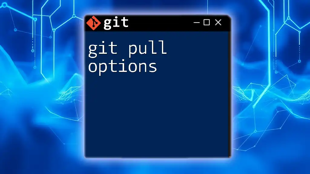 Mastering Git Pull Options: A Quick Guide