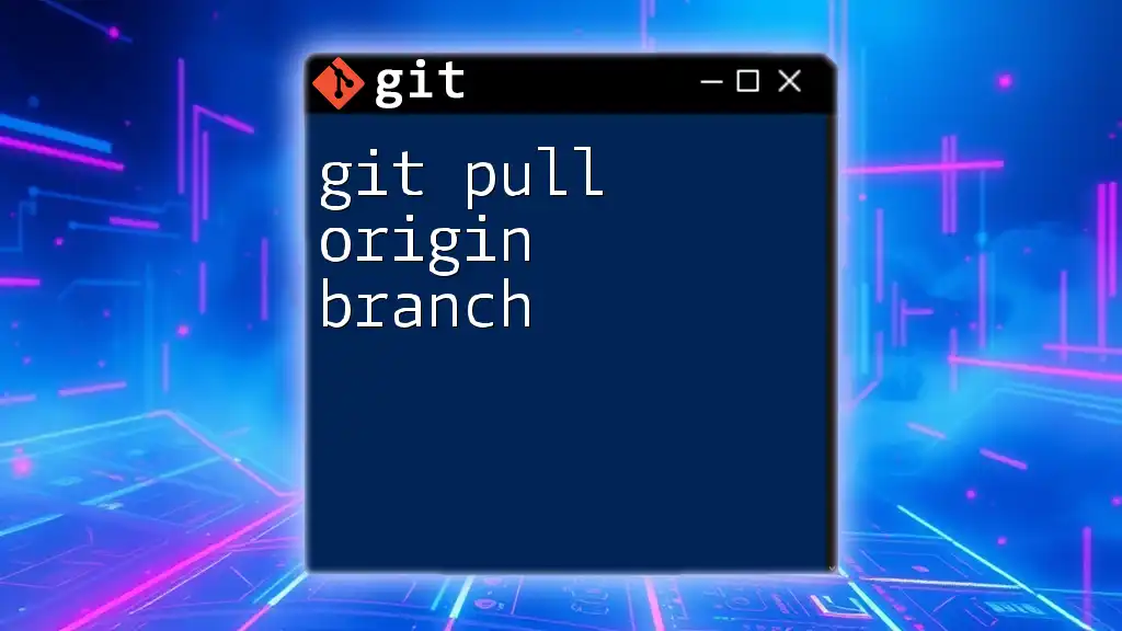 Mastering Git Pull Origin Branch: A Quick Guide