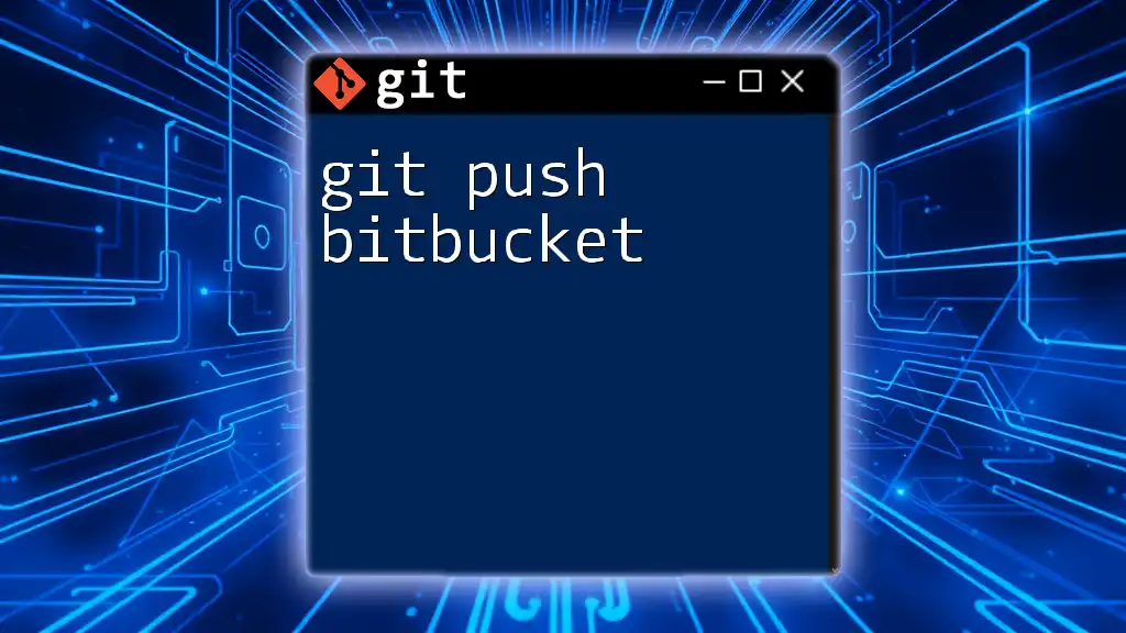 Mastering Git Push to Bitbucket: A Quick Guide