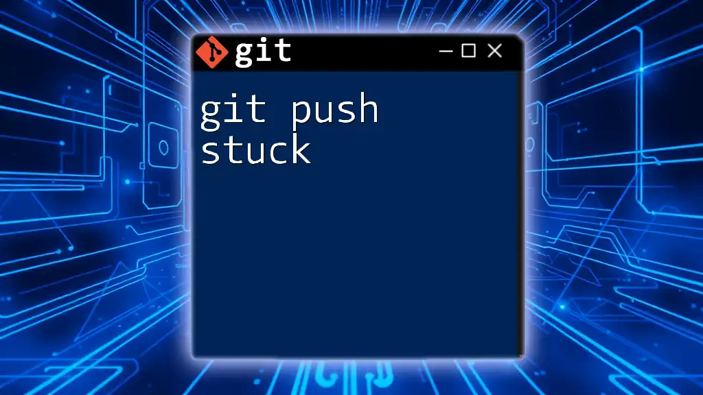 Git Push Stuck? Here's Your Quick Fix Guide