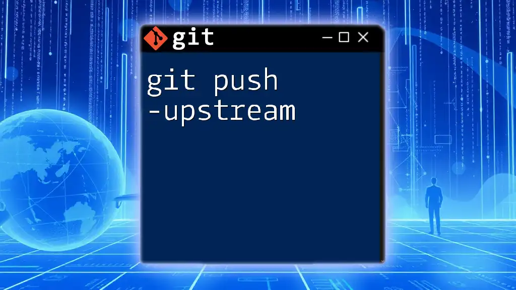 Mastering Git Push -Upstream for Effortless Version Control