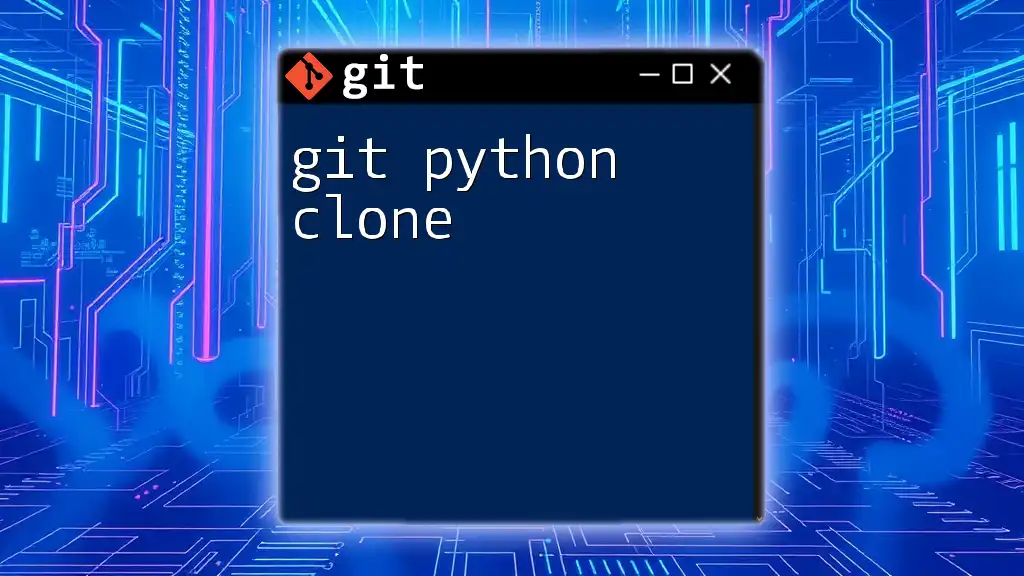 Mastering Git Python Clone: A Quick Guide