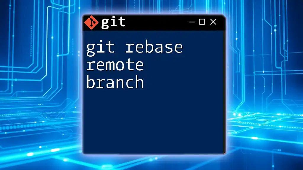 Mastering Git Rebase Remote Branch: A Quick Guide