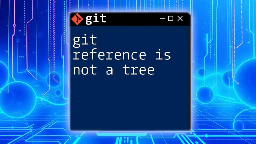 Git Reference Is Not a Tree: Quick Clarifications