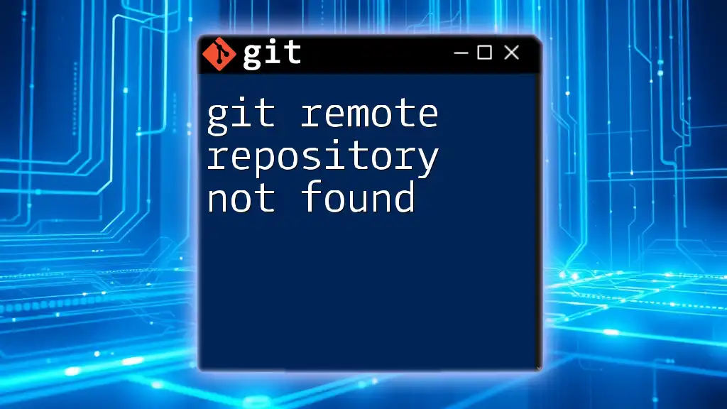 Git Remote Repository Not Found: Quick Fix Guide