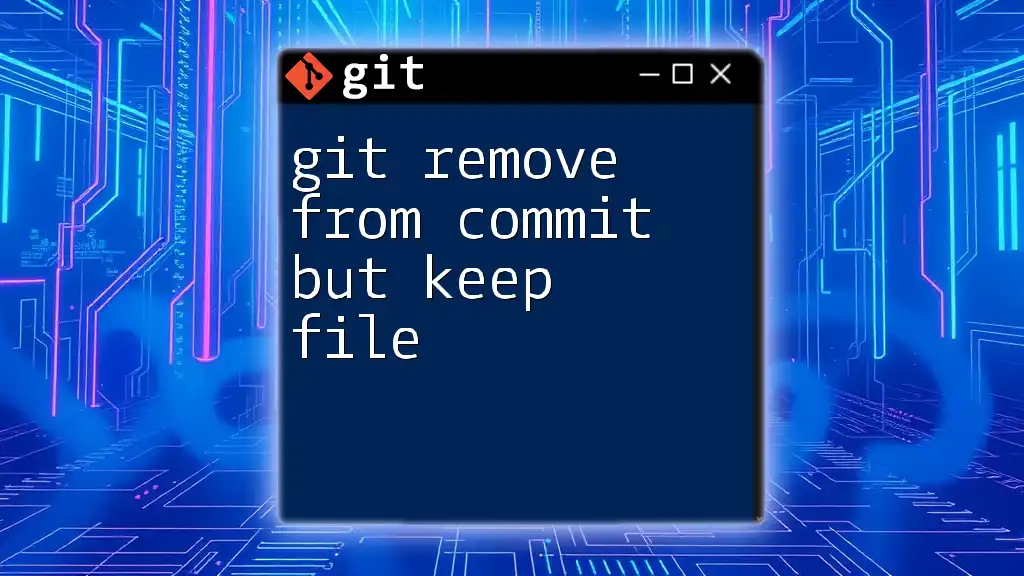 Git Remove From Commit But Keep File: A Simple Guide