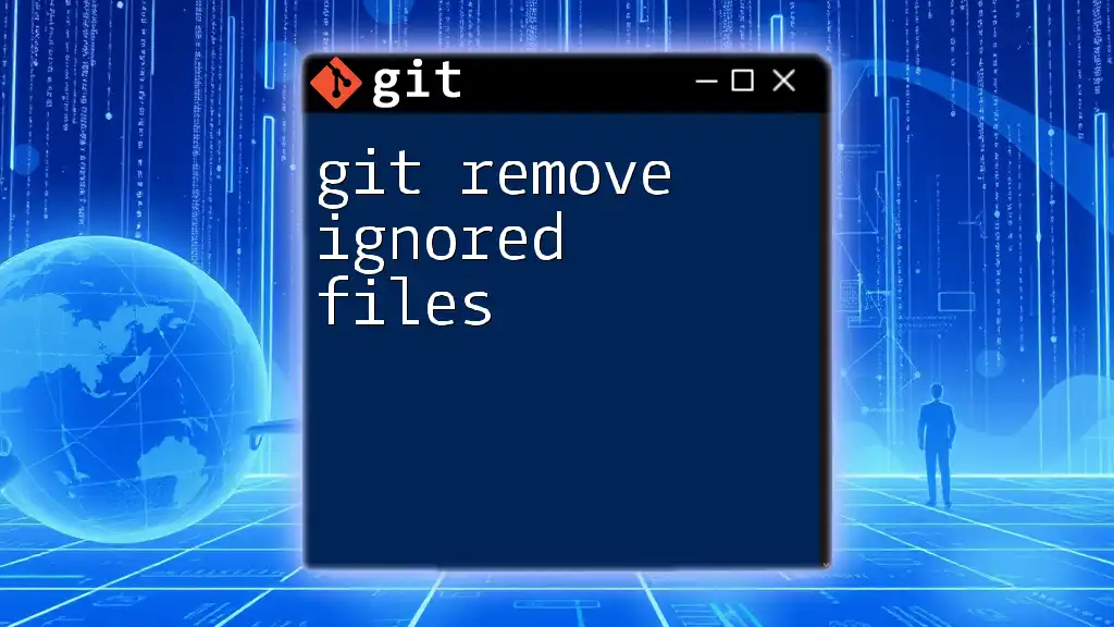 Git Remove Ignored Files: Quick and Easy Guide