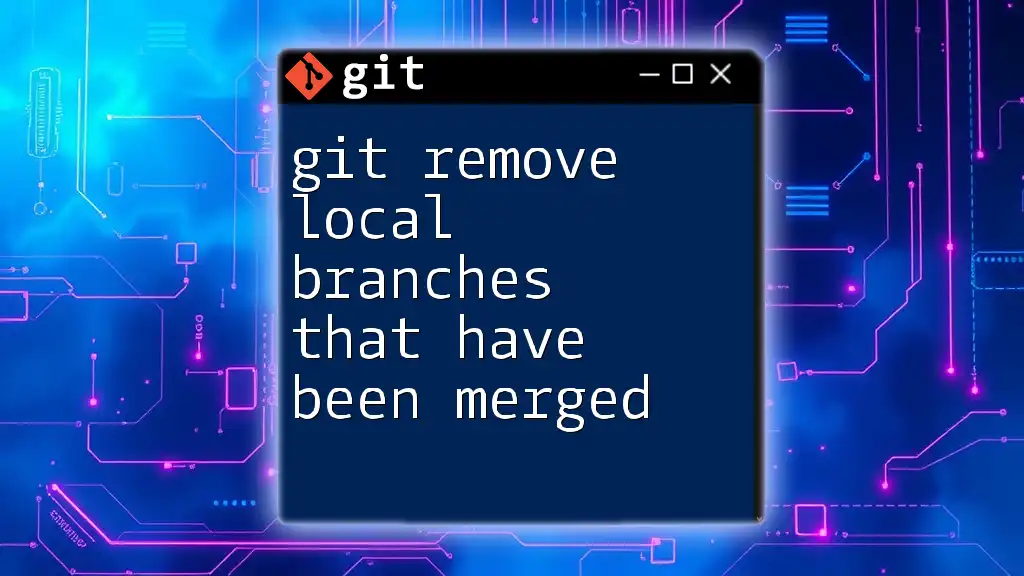 Git Remove Local Branches That Have Been Merged